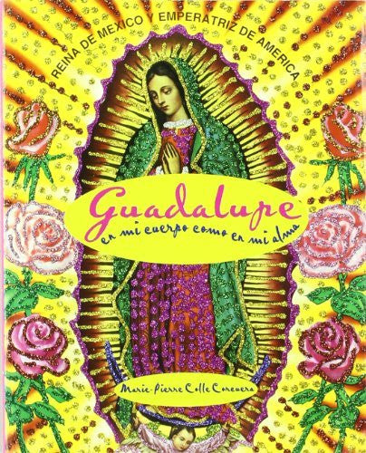 Catalogo Guadalupe / Guadalupe Catalog: En Mi Cuerpo Como En Mi Alma / in My Body and Soul (Spanish Edition) - Wide World Maps & MORE! - Book - Brand: Oceano De Mexico - Wide World Maps & MORE!