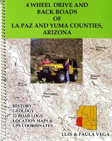 4 Wheel Drive and Back Roads of La Paz and Yuma Counties, Arizona - Wide World Maps & MORE! - Book - Del Rayo International - Wide World Maps & MORE!