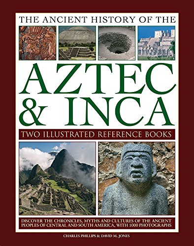 Ancient History of Aztec & Inca: Discover The History, Myths And Cultures Of The Ancient Peoples Of Central And South America, With 1000 Photographs - Wide World Maps & MORE! - Book - Wide World Maps & MORE! - Wide World Maps & MORE!