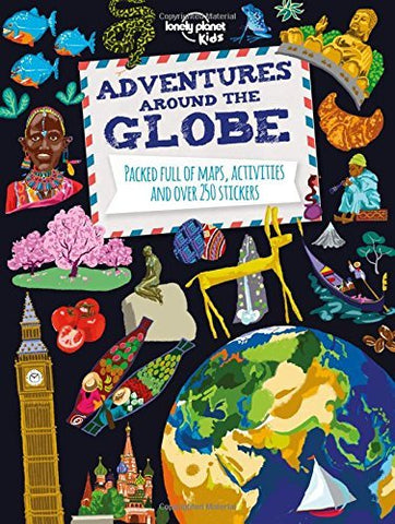 Adventures Around the Globe: Packed Full of Maps, Activities and Over 250 Stickers (Lonely Planet Kids) - Wide World Maps & MORE! - Book - Wide World Maps & MORE! - Wide World Maps & MORE!
