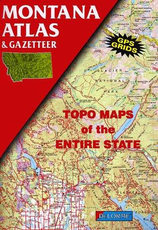 Montana Atlas and Gazetteer (State Atlas & Gazetteer) - Wide World Maps & MORE! - Book - Brand: Delorme - Wide World Maps & MORE!