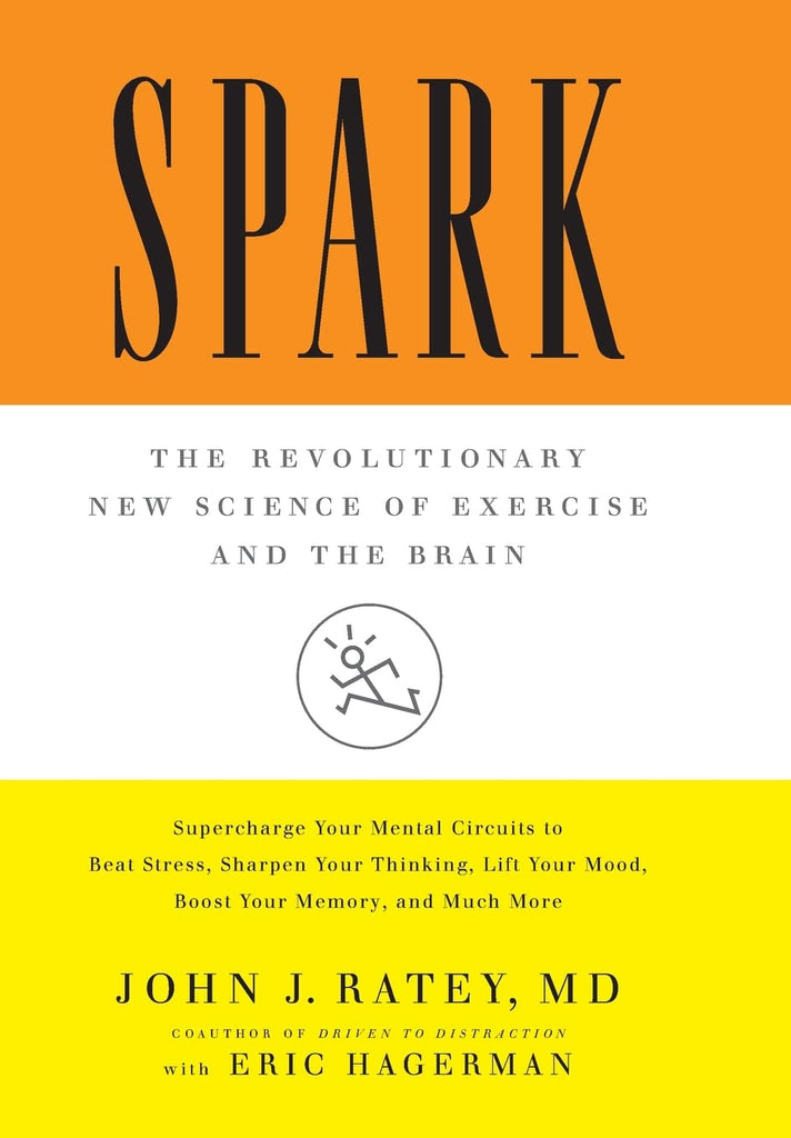 Spark: The Revolutionary New Science of Exercise and the Brain [Hardcover] Ratey MD, John J. and Hagerman, Eric - Wide World Maps & MORE!