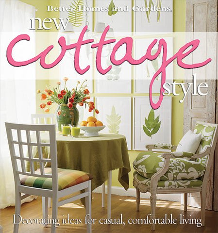 New Cottage Style : Decorating Ideas for Casual, Comfortable Living (Better Homes and Gardens) [Paperback] Better Homes and Gardens - Wide World Maps & MORE!