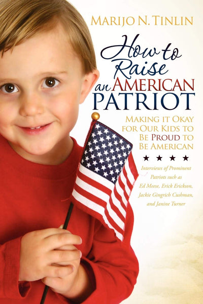 How to Raise an American Patriot: Making it Okay for Our Kids to Be Proud to Be American - Wide World Maps & MORE!