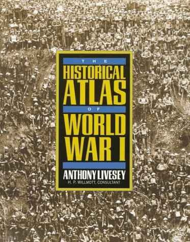 The Historical Atlas of World War I (Henry Holt Reference Book) - Wide World Maps & MORE! - Book - Wide World Maps & MORE! - Wide World Maps & MORE!