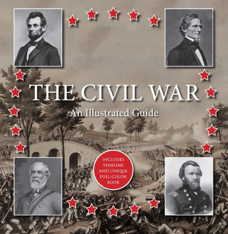 The Civil War: An Illustrated Guide: Includes Timeline and Unique Full-Color Book (Gift Book and CD) - Wide World Maps & MORE! - Book - Wide World Maps & MORE! - Wide World Maps & MORE!