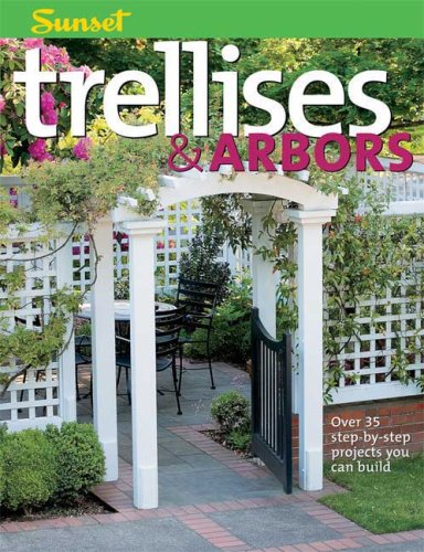 Trellises & Arbors: Over 35 Step-by-step Projects You Can Build - Wide World Maps & MORE! - Book - Wide World Maps & MORE! - Wide World Maps & MORE!