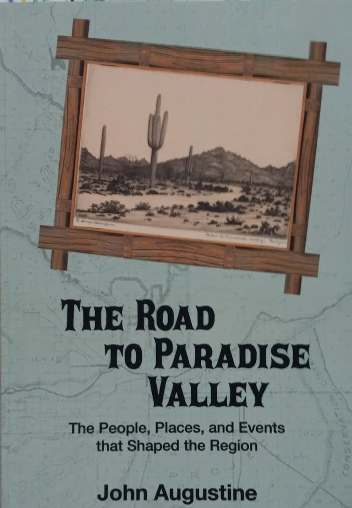 The Road to Paradise Valley — The People, Places, and Events that Shaped the Region - Wide World Maps & MORE!