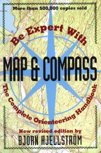 Be Expert with Map and Compass: The Complete Orienteering Handbook - Wide World Maps & MORE!