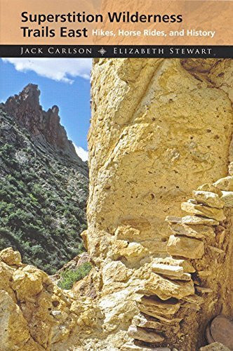 Superstition Wilderness East: Hikes, Horse Rides, and History [2016] - Wide World Maps & MORE! - Book - Clear Creek Publishing - Wide World Maps & MORE!
