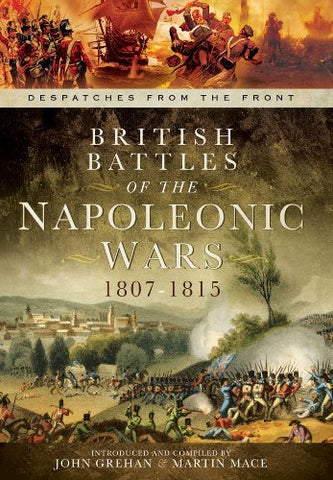 British Battles of the Napoleonic Wars 1807-1815: Despatches from the Front - Wide World Maps & MORE! - Book - Wide World Maps & MORE! - Wide World Maps & MORE!