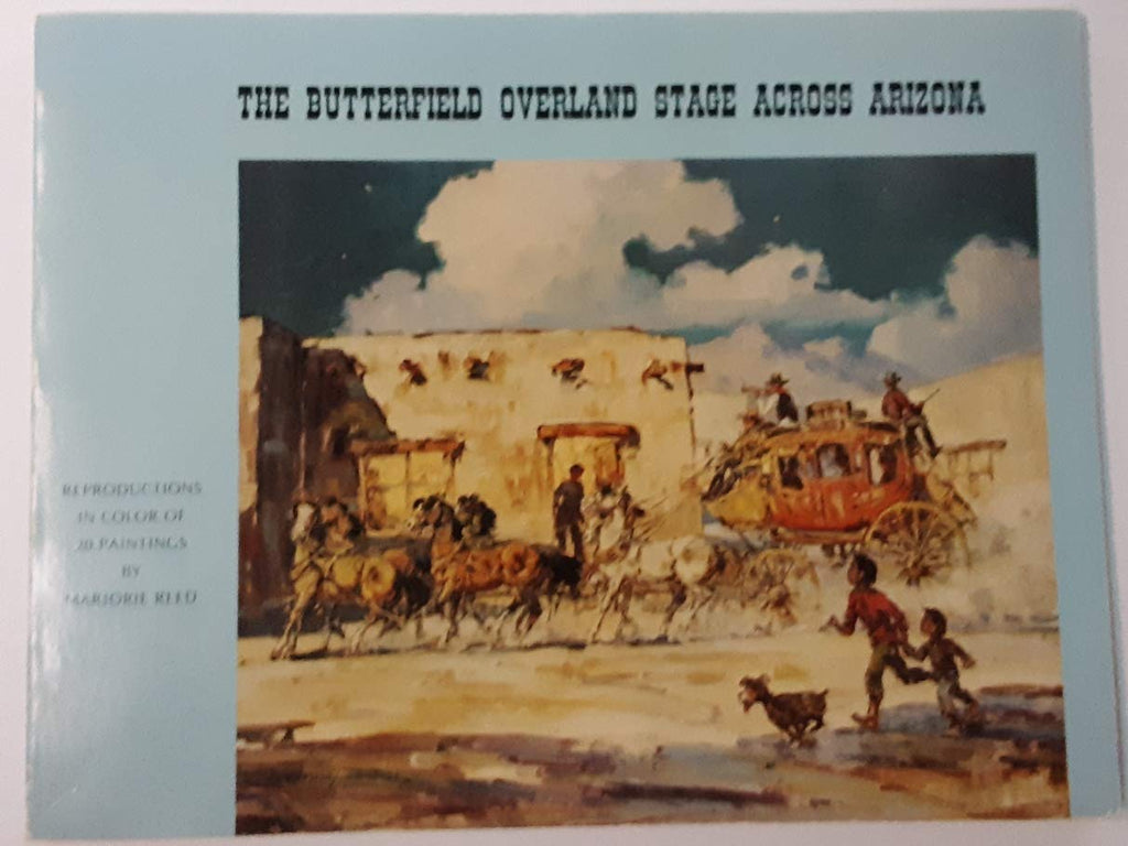 The Butterfield overland stage across Arizona: Reproductions in color of 20 paintings from the collection of Dr. and Mrs. L.L. Tuveson of Phoenix, Arizona - Wide World Maps & MORE! - Book - Wide World Maps & MORE! - Wide World Maps & MORE!