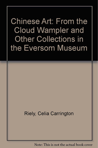 Chinese Art from the Cloud Wampler and other Collections in the Everson Museum - Wide World Maps & MORE!