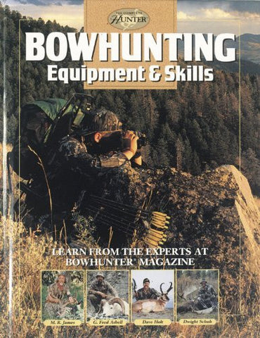 Bowhunting Equipment & Skills: Learn From the Experts at Bowhunter Magazine (The Complete Hunter) - Wide World Maps & MORE! - Book - Brand: Cool Springs Press - Wide World Maps & MORE!