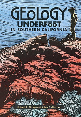 Geology Underfoot in Southern California - Wide World Maps & MORE! - Book - Robert P Sharp - Wide World Maps & MORE!