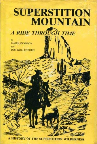 Superstition Mountain: A Ride through Time - Wide World Maps & MORE! - Book - Wide World Maps & MORE! - Wide World Maps & MORE!