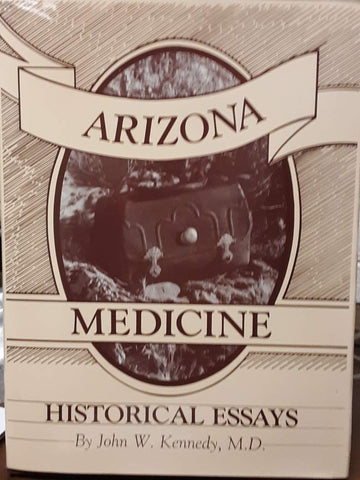 Arizona Medicine and Other Historical Essays by John W. Kennedy (1990-05-03) - Wide World Maps & MORE! - Book - Wide World Maps & MORE! - Wide World Maps & MORE!