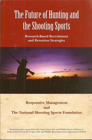 The Future of Hunting and the Shooting Sports: Research-based Recruitment and Retention Strategies Final Report - Wide World Maps & MORE! - Book - Wide World Maps & MORE! - Wide World Maps & MORE!