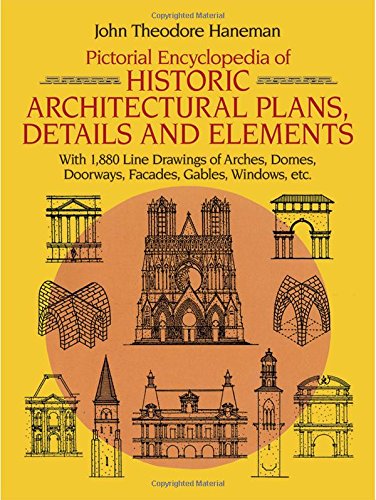 Pictorial Encyclopedia of Historic Architectural Plans, Details and Elements: With 1880 Line Drawings of Arches, Domes, Doorways, Facades, Gables, Windows, etc. (Dover Architecture) - Wide World Maps & MORE! - Book - Dover Publications - Wide World Maps & MORE!