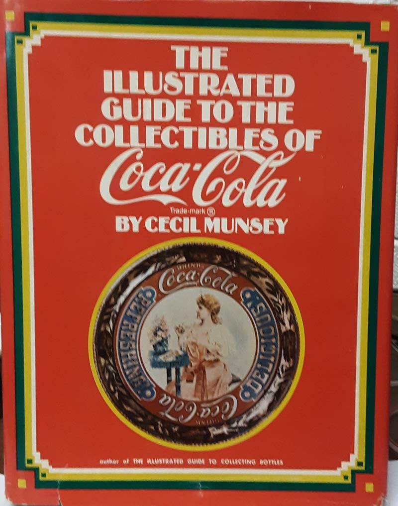 The Illustrated Guide to the Collectibles of Coca-Cola - Wide World Maps & MORE! - Book - Wide World Maps & MORE! - Wide World Maps & MORE!