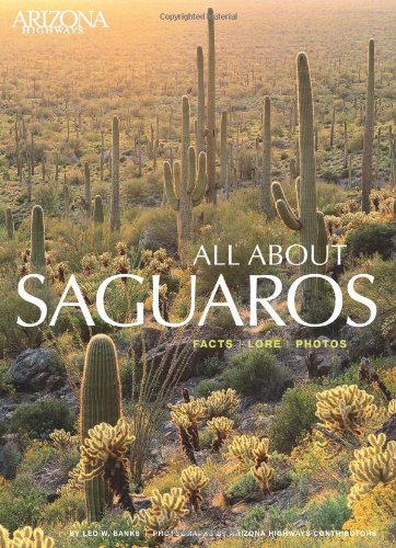 All About Saguaros: Facts/ Lore/ Photos - Wide World Maps & MORE! - Book - Wide World Maps & MORE! - Wide World Maps & MORE!