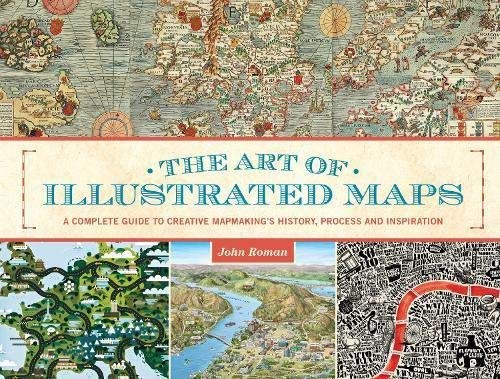 The Art of Illustrated Maps: A Complete Guide to Creative Mapmaking's History, Process and Inspiration - Wide World Maps & MORE! - Book - HOW Books - Wide World Maps & MORE!