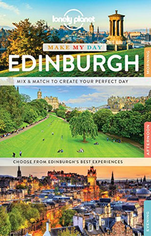 Lonely Planet Make My Day Edinburgh (Travel Guide) - Wide World Maps & MORE! - Book - Wide World Maps & MORE! - Wide World Maps & MORE!