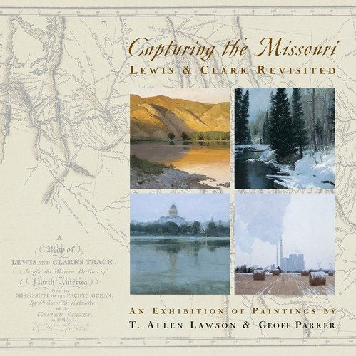 Capturing the Missouri: Lewis & Clark Revisited - Wide World Maps & MORE! - Book - Wide World Maps & MORE! - Wide World Maps & MORE!