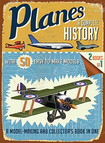Planes: A Complete History (Easy-to-Make Models) - Wide World Maps & MORE!
