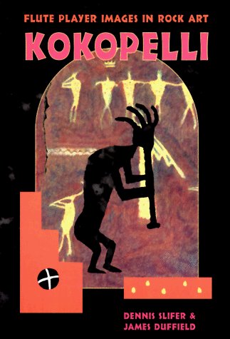 Kokopelli: Fluteplayer Images in Rock Art - Wide World Maps & MORE! - Book - Brand: Ancient City Pr - Wide World Maps & MORE!