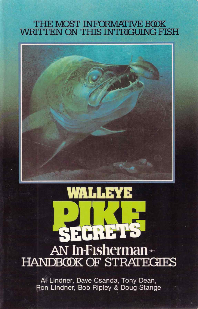 Walleye wisdom Lindner, Al, Dave Csanda, Tony Dean, Ron Lindner, Bob Ripley & Doug Stange and Photos - Wide World Maps & MORE!