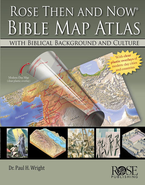 Rose Then and Now Bible Map Atlas: With Biblical Background and Culture [Hardcover] Wright, Paul H - Wide World Maps & MORE!