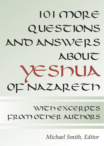 101 More Questions and Answers about Yeshua of Nazareth: Smith, Michael - Wide World Maps & MORE!
