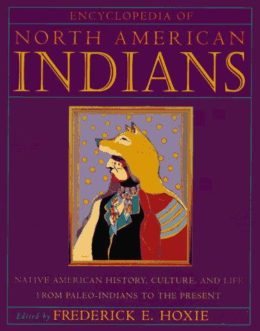 Encyclopedia of North American Indians: Native American History, Culture, and Life From Paleo-Indians to the Present - Wide World Maps & MORE! - Book - Wide World Maps & MORE! - Wide World Maps & MORE!
