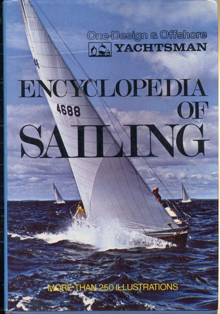One-Design & Offshore Yachtsman Encyclopedia of Sailing [Hardcover] Editors of One-Design & Offshore Yachtsman with Robert Scharff & Richard Henders and Well-illustrated - Wide World Maps & MORE!