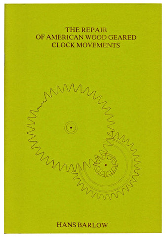 The Repair of American Wood Geared Clock Movements [Paperback] - Wide World Maps & MORE!