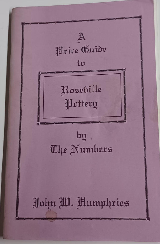 A Price Guide to Roseville Pottery by the Numbers [Paperback] John W. Humphries - Wide World Maps & MORE!
