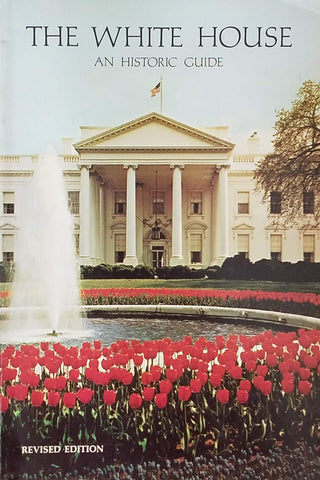 The White House An Historic Guide Revised Edition [Paperback] White House Historical Association - Wide World Maps & MORE!