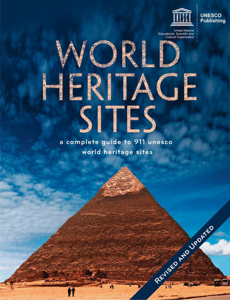 World Heritage Sites: A Complete Guide to 911 UNESCO World Heritage Sites - Wide World Maps & MORE!