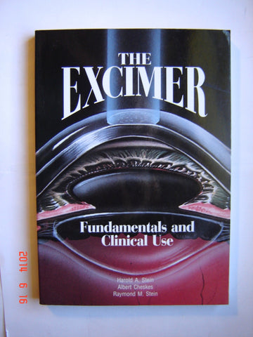 The Excimer: Fundamentals and Clinical Use Stein, Harold A.; Cheskes, Albert T., M.D. and Stein, Raymond M. - Wide World Maps & MORE!