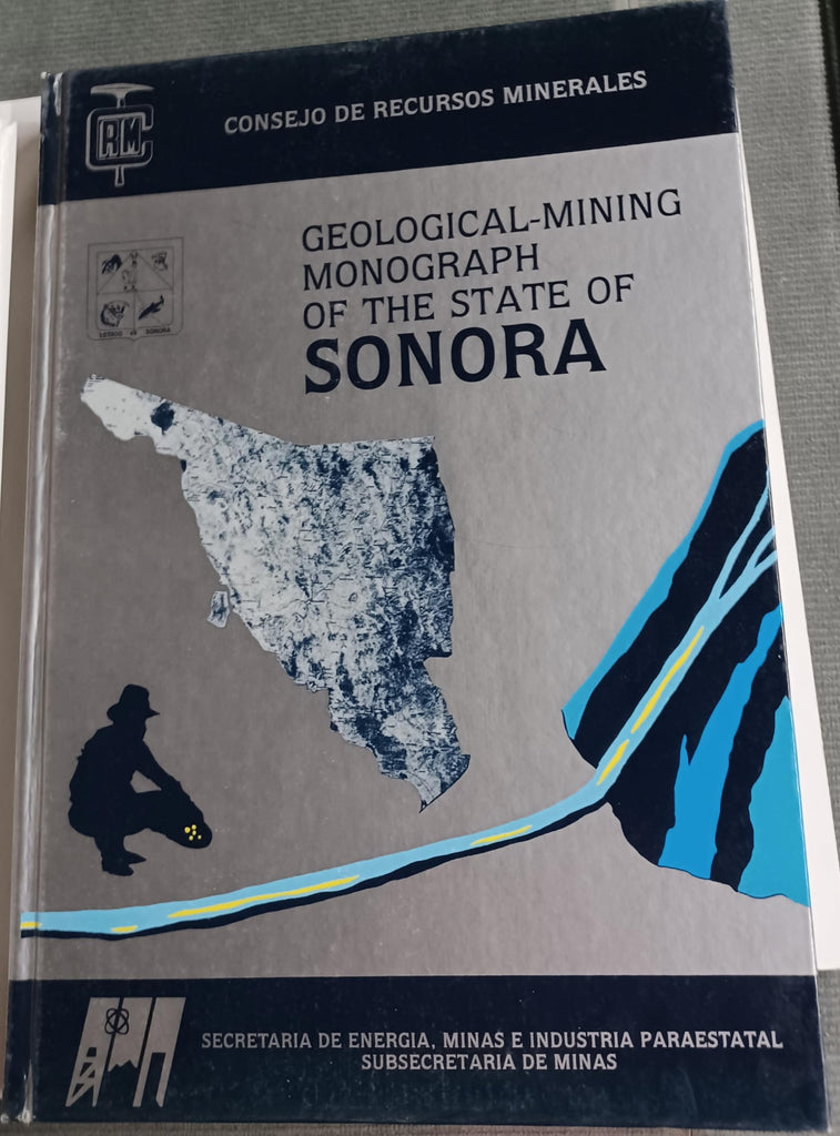 Geological Mining Monograph of the State of Sonora Mexico [Textbook Binding] Consejo de Recursos Minerales; Jose Cardenas Vargas and staff and various consultants - Wide World Maps & MORE!