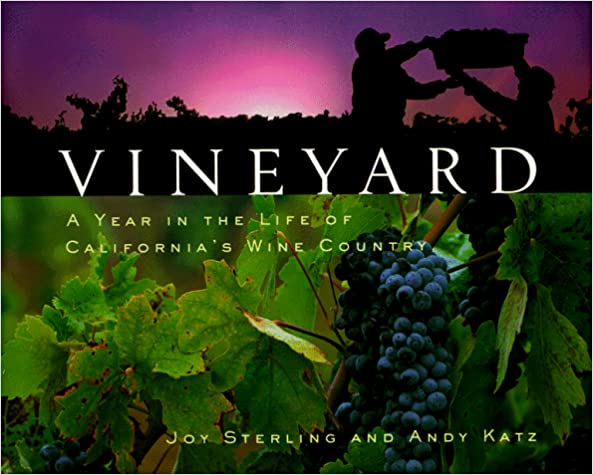 Vineyard: A Year In The Life of California's Wine Country - Wide World Maps & MORE!