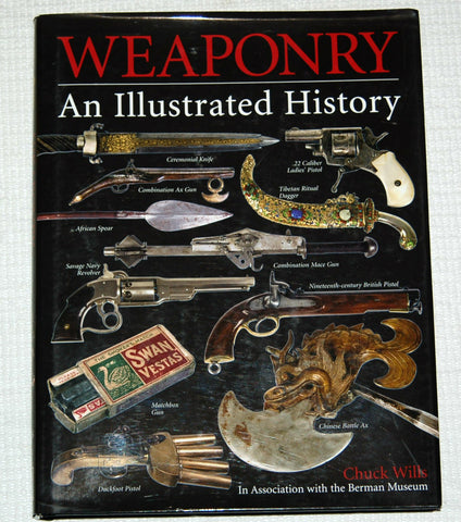 By Chuck Wills Weaponry - An Illustrated History (1ST) - Wide World Maps & MORE! - Book - Wide World Maps & MORE! - Wide World Maps & MORE!