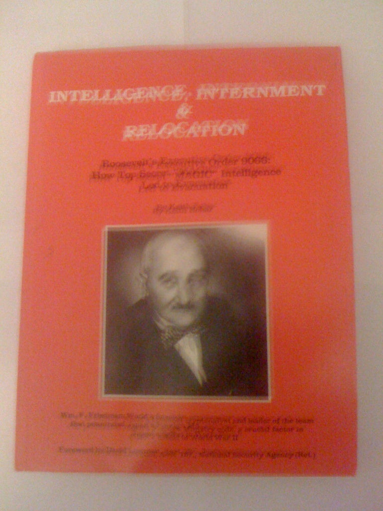 Intelligence, Internment & Relocation : Roosevelt's Executive Order 9066: How Top Secret "MAGIC" Intelligence Led to Evacuation - Wide World Maps & MORE! - Book - Wide World Maps & MORE! - Wide World Maps & MORE!