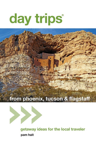 Day Trips from Phoenix, Tucson & Flagstaff: Getaway Ideas for the Local Traveler (Day Trips Series) [Paperback] [Dec 16, 2014] Hait, Pam - Wide World Maps & MORE! - Book - Globe Pequot Press - Wide World Maps & MORE!