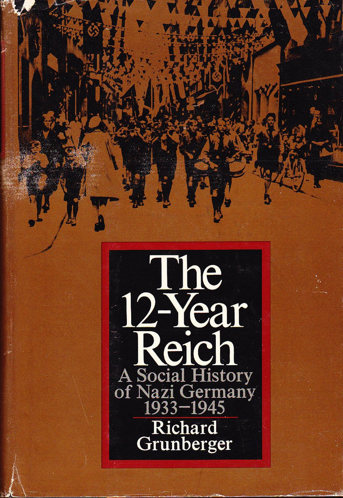 The 12-Year Reich; A Social History of Nazi Germany, 1933-1945. - Wide World Maps & MORE! - Book - Wide World Maps & MORE! - Wide World Maps & MORE!