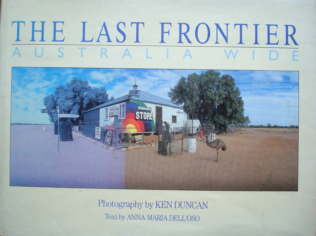 Last Frontier Australia Wide [Hardcover] DUNCAN, Ken and Anna-Maria Dell'Oso - Wide World Maps & MORE!