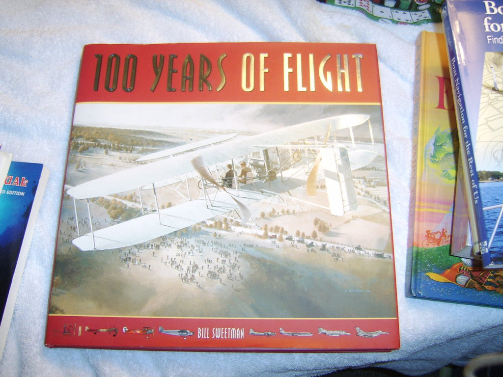 100 Years of Flight [Hardcover] Sweetman, Bill - Wide World Maps & MORE!