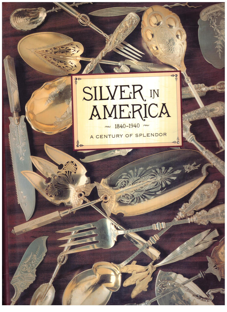 Silver in America, 1840-1940: A Century of Splendor [Hardcover] Venable, Charles L. - Wide World Maps & MORE!