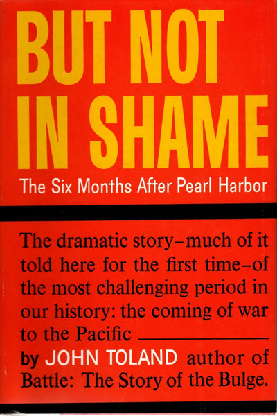 But Not in Shame: The Six Months After Pearl Harbor John Toland - Wide World Maps & MORE!